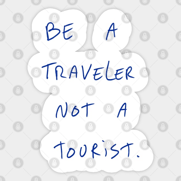 Be A Traveler Not A Tourist Sticker by Dreamer’s Soul